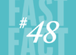 Fast FAct 48